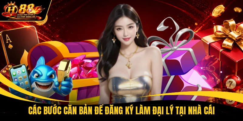 Các bước căn bản để đăng ký làm đại lý tại nhà cái
