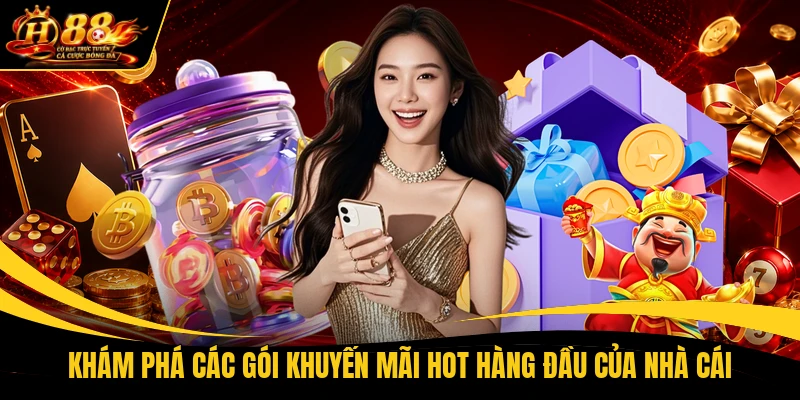 Khám phá các gói khuyến mãi hot hàng đầu của nhà cái