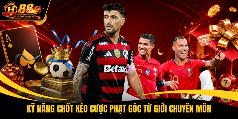 Kỹ năng chốt kèo cược phạt góc từ giới chuyên môn