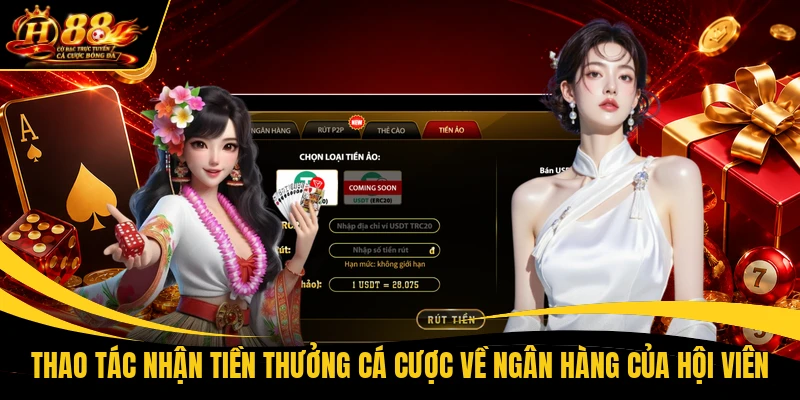 Thao tác nhận tiền thưởng cá cược về ngân hàng của hội viên